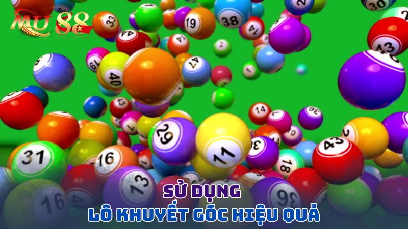 Sử dụng khuyết góc hiệu quả